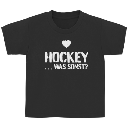 Kinder Basic T-Shirt - HOCKEY ...WAS SONST?